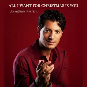 All I Want for Christmas Is You by Jonathan Karrant