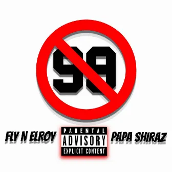 Fuck 99 by Fly N Elroy