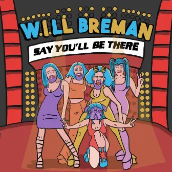 Say You'll Be There by Will Breman