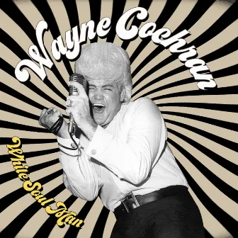 White Soul Man by Wayne Cochran