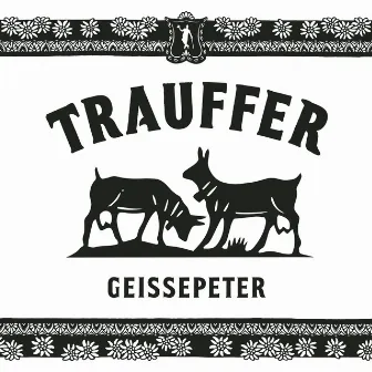 Geissepeter by Trauffer