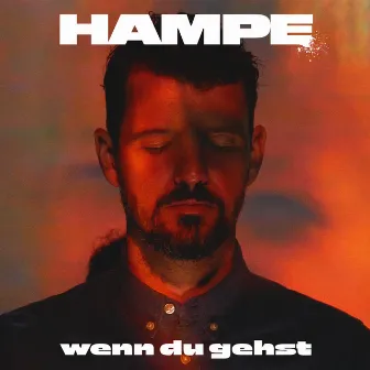 Wenn Du Gehst by HAMPE