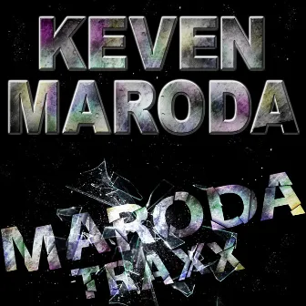 Maroda Traxx by Keven Maroda