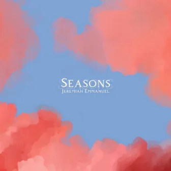 Seasons by Jeremiah Emmanuel