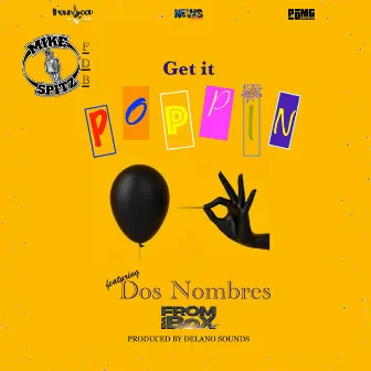 Get It Poppin (feat. Dos Nombres) by Mike Spitz FDB