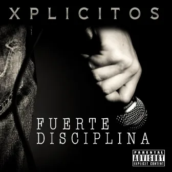 Fuerte Disciplina by Xplicitos