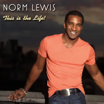 This Is the Life by Norm Lewis