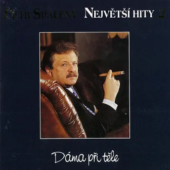 Největší Hity 2 (Dáma Při Těle) by Petr Spálený