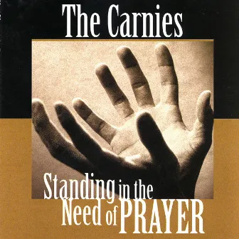 Standing In The Need Of Prayer by The Carnies