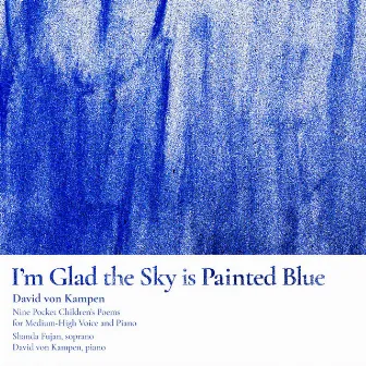 I'm Glad the Sky Is Painted Blue by David von Kampen