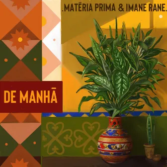 De Manhã by Matéria Prima