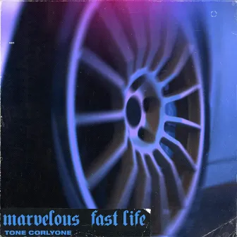 Marvelous / Fast Life by Tone Corlyone