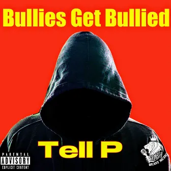 Bullies Get Bullied by Tell P