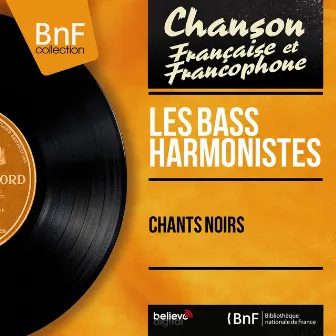 Chants noirs (Mono version) by Les Bass Harmonistes