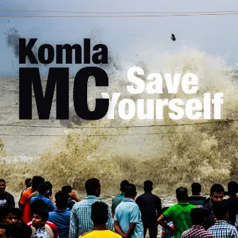 Save Yourself by Komla MC