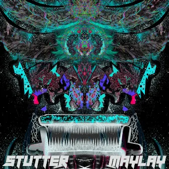 STUTTER by MAYLAY