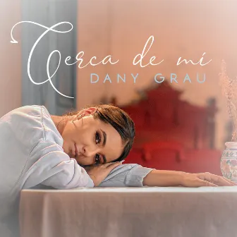 Cerca de Mi by Dany Grau