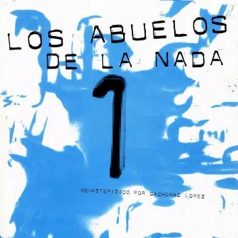 Los Abuelos De La Nada 1 (1994 Remastered Version) by Los Abuelos De La Nada