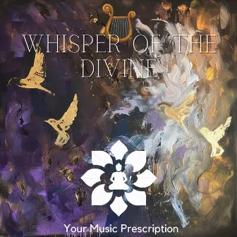 Whisper of the Divine by Your Music Prescription