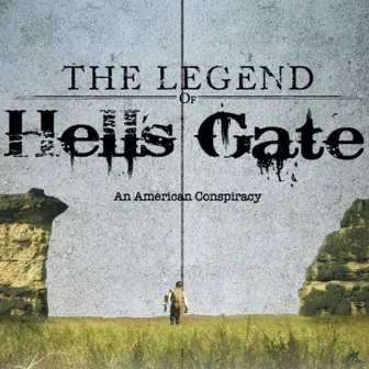 The Legend of Hell's Gate: An American Conspiracy Soundtrack by Lexie Beard