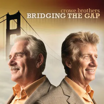 Bridging The Gap by Crowe Brothers