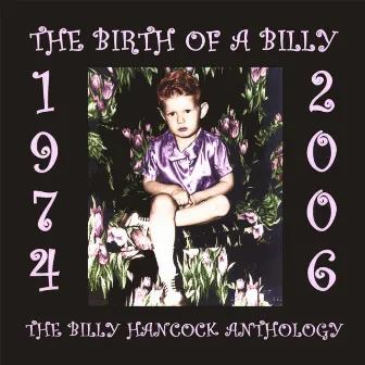 The Birth Of A Billy, Anthology by Billy Hancock