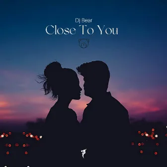 Close to You by Dj Bear (CN)