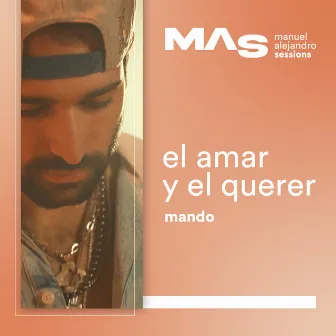 El Amar y el Querer (Sessions) by Manuel Alejandro