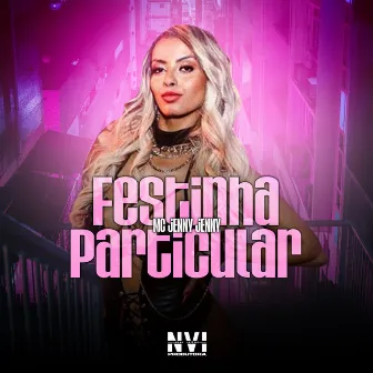 Festinha Particular by MC Jenny Jenny