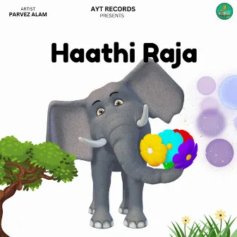 Haathi Raja Haathi Raja by AYT RECORDS