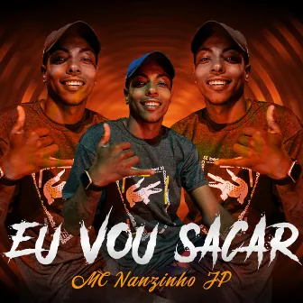 Eu Vou Sacar by MC Nanzinho JP