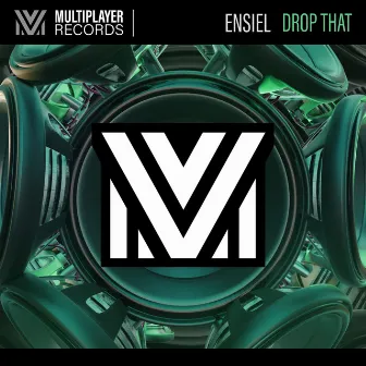 Drop That by ENSIEL