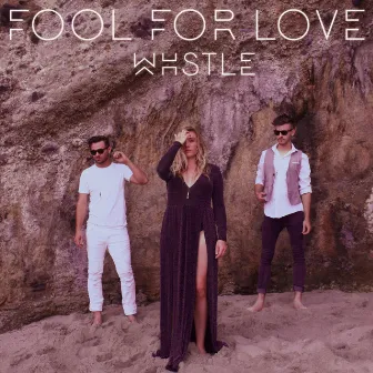 Fool for Love by Whstle