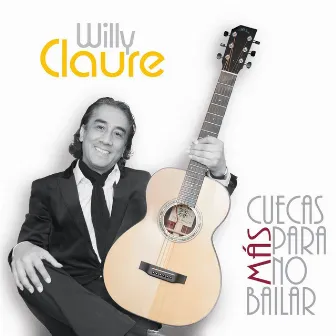 Más Cuecas Para No Bailar by Willy Claure