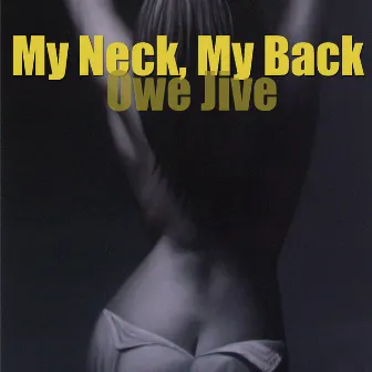 My Neck, My Back by Owe Jive