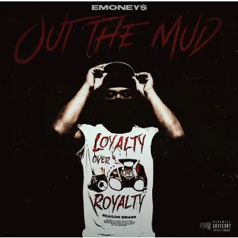 Out The Mud by Emoney$