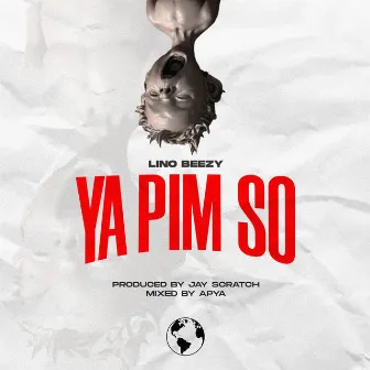 Ya pim so by Lino Beezy