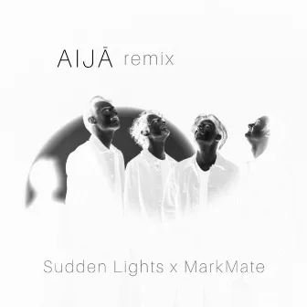 Aijā (MarkMate Remix) by Sudden Lights