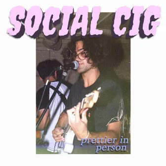 Prettier in Person by Social Cig