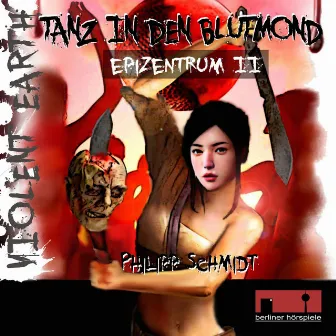 Violent Earth, 1: Violent Earth Prequel, Folge 2: Tanz in den Blutmond [Epizentrum (ungekürzt)] by Philipp Schmidt