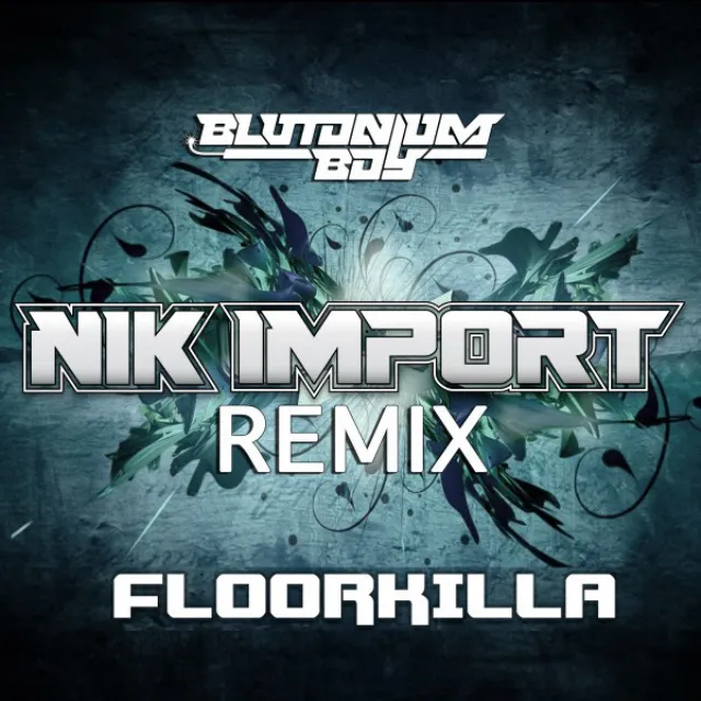 Floorkilla - Nik Import Remix