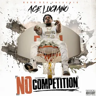 No Competition by Ace Luciano