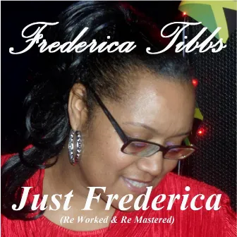 Just Frederica (Reworked & Remastered) by Frederica Tibbs