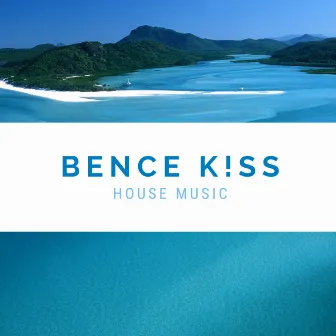 House Music by Bence K!SS