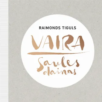 Vaira. Saules Dainas by Raimonds Tiguls