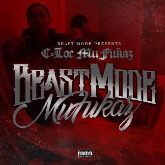 Beast Mode Mufukaz by C-Loc Mufukaz