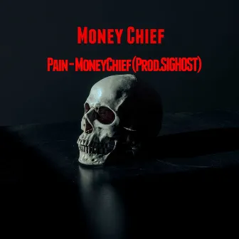 Pain by Money Chief