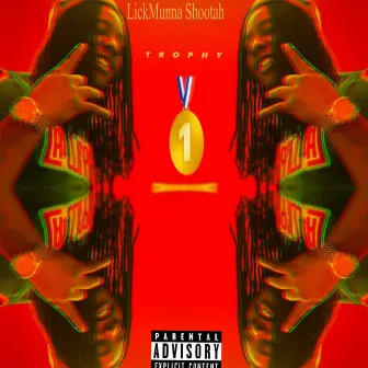 TROPHY by LickMunna Shootah