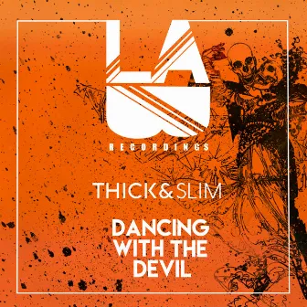 Dancing With The Devil by Thick & Slim