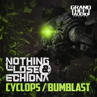 Cyclops // Bumblast by Echidna